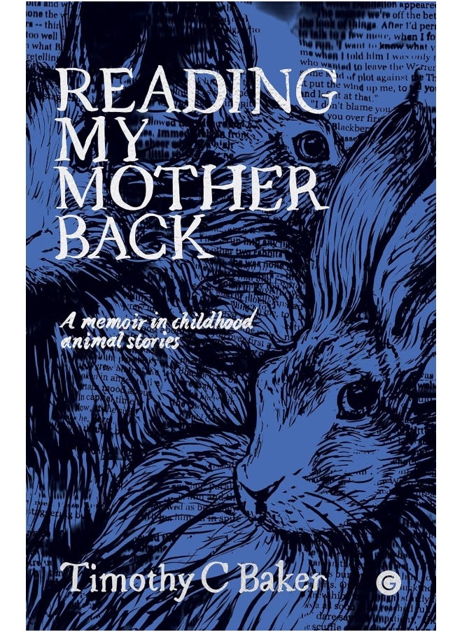 Reading My Mother Back: A Memoir in Childhood Animal Stories 