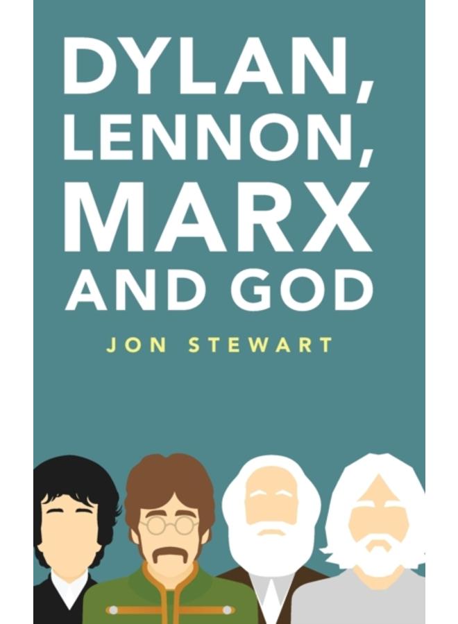Dylan, Lennon, Marx and God 