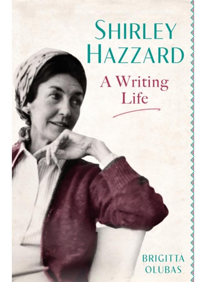 Shirley Hazzard: A Writing Life 