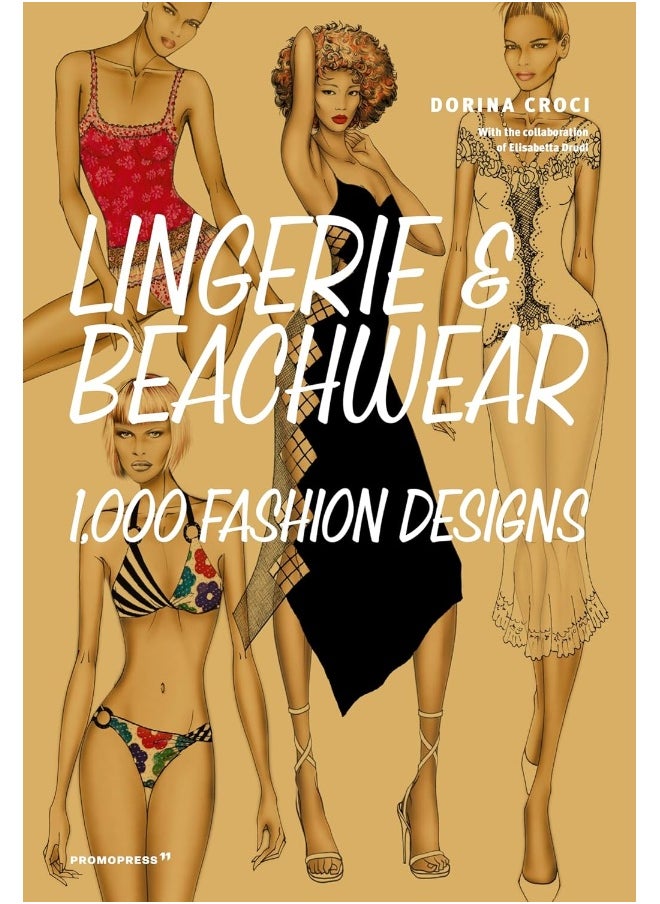 Lingerie & Beachwear: 1,000 Fashion Designs 