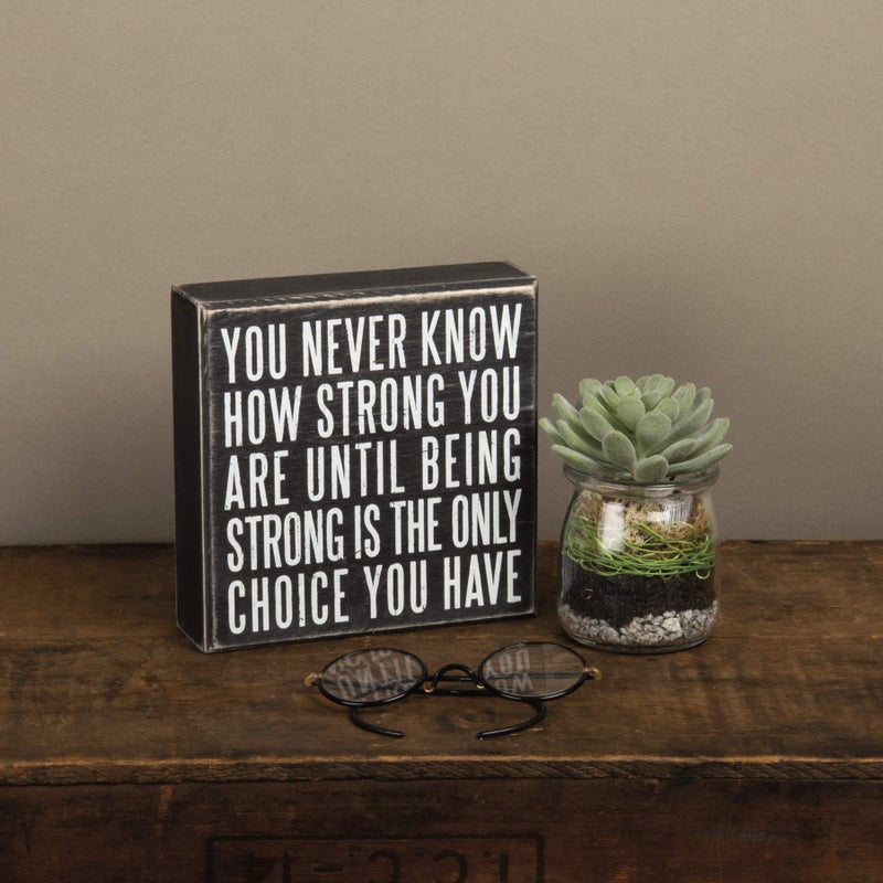 Primitives by Kathy 19509 Box Sign  6"" x 6""  Being Strong Is the Only Choice  Neutral - Image 3