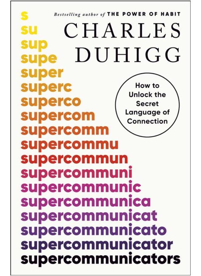 Supercommunicators: How to Unlock the Secret Language of Connection 