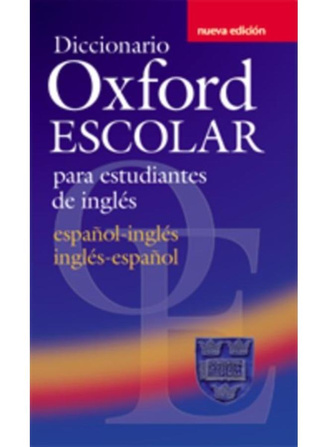Diccionario Oxford Escolar para Estudiantes de Ingles (Espanol-Ingles / Ingles-Espanol) 