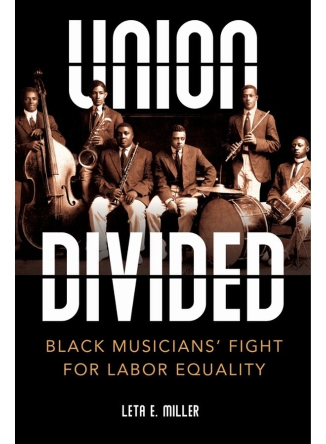 Union Divided Black Musicians Fight for Labor Equality - Paperback