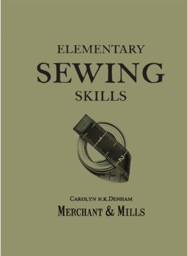 Elementary Sewing Skills Do it Once Do it Well - Paperback