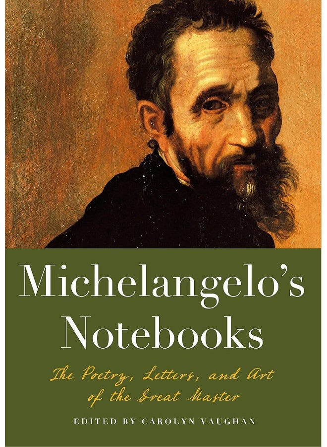 Michaelangelo's Notebooks: The Poetry, Letters and Art of the Great Master