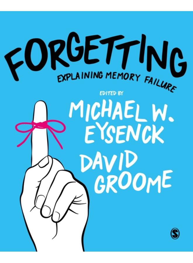 Forgetting : Explaining Memory Failure
