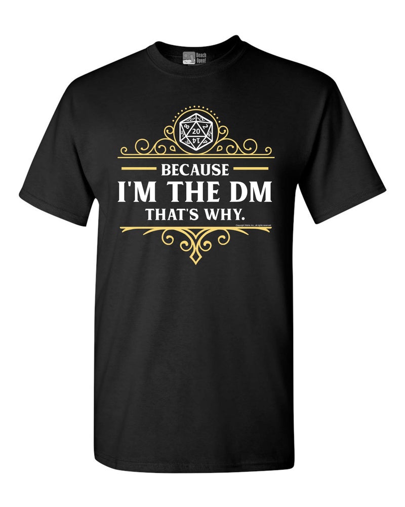 Beach Open Because I'm The DM That's Why RPG Game Master Funny Parody DT Adult T-Shirt Tee (Large, Black) - Image 1