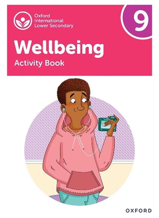 Oxford International Lower Secondary Wellbeing  Activity Book 9  Ed   1 