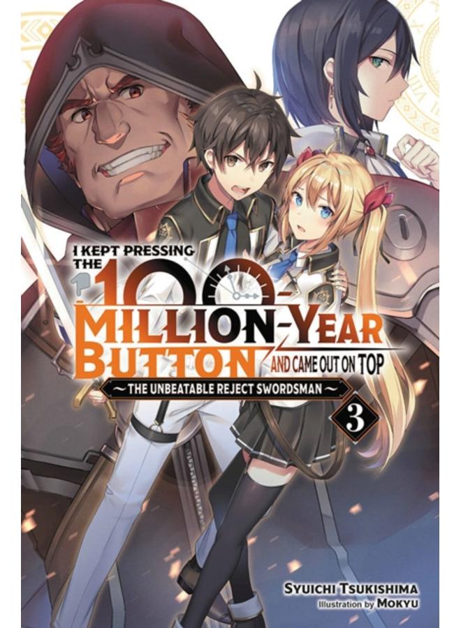 I Kept Pressing the 100-Million-Year Button and Came Out on Top, Vol. 3 (light novel) 