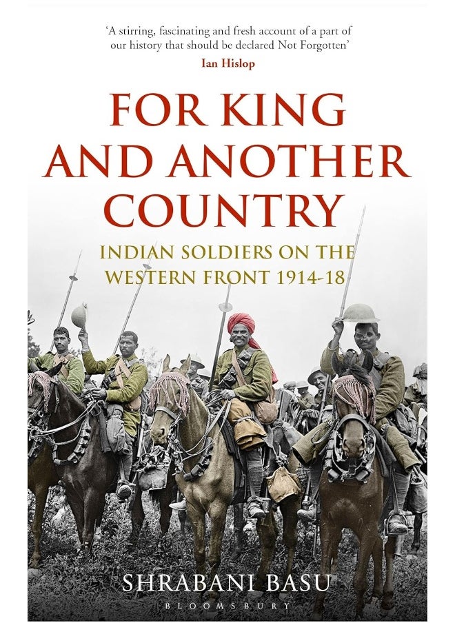 For King and Another Country: Indian Soldiers on the Western Front, 1914-18 