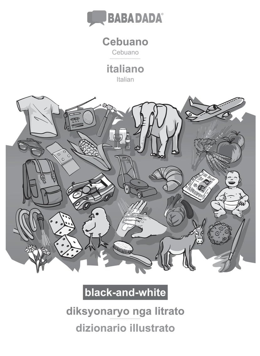 Cebuano - italiano, diksyonaryo nga litrato, BW: BABADADA Cebuano - Italian, visual dictionary, BW 