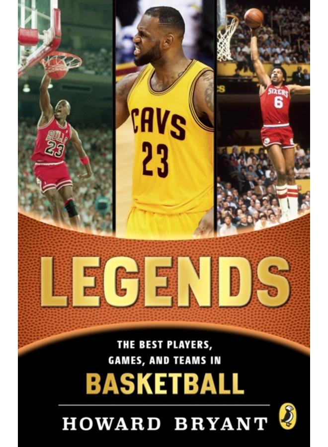 Legends: The Best Players, Games, and Teams in Basketball 
