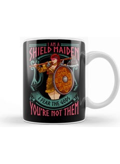 Print Shop A Shield Maiden I Fear The Gods You Re Not Them Mug Porcelain