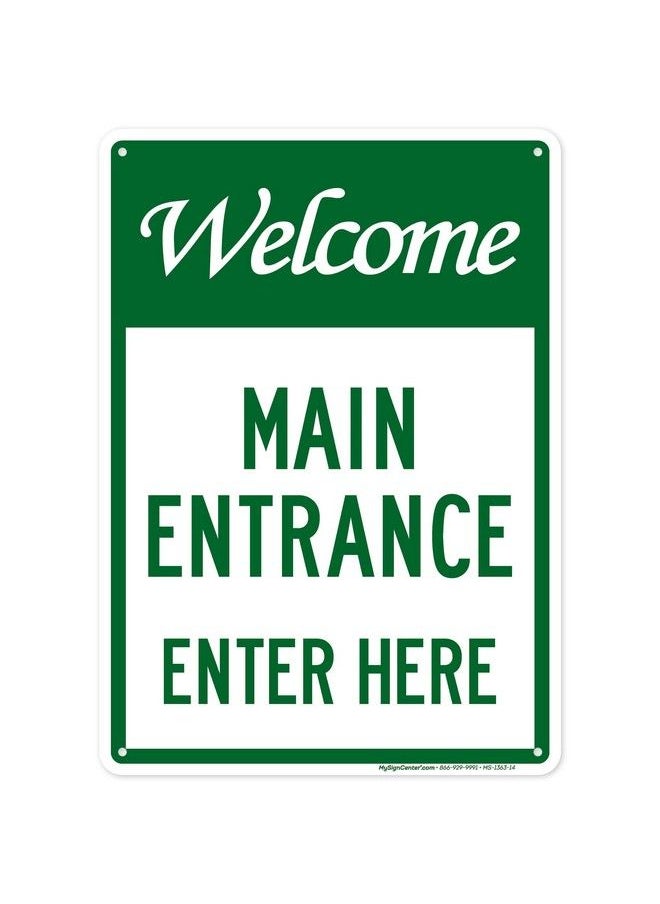 My Sign Center Welcome Main Entrance Enter Here Sign 10X14 Inches Rust Free .040 Aluminum Fade Resistant Made In Usa By My Sign Center  - Image 1
