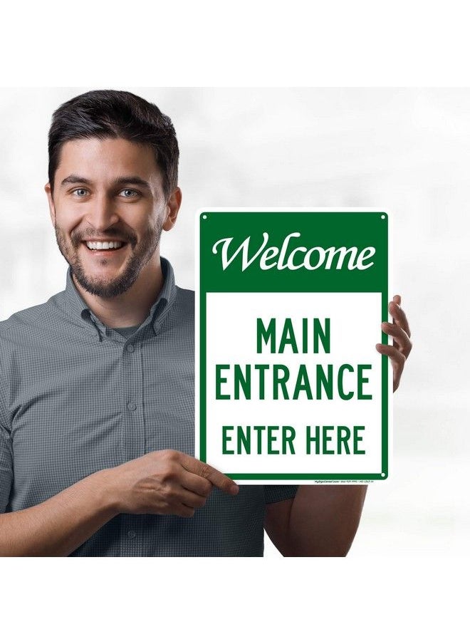 My Sign Center Welcome Main Entrance Enter Here Sign 10X14 Inches Rust Free .040 Aluminum Fade Resistant Made In Usa By My Sign Center  - Image 3