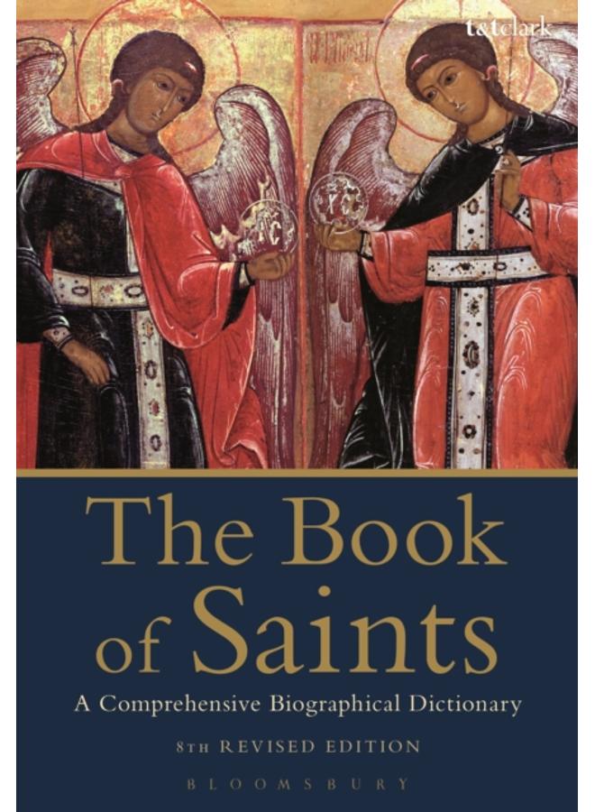 The Book of Saints : A Comprehensive Biographical Dictionary