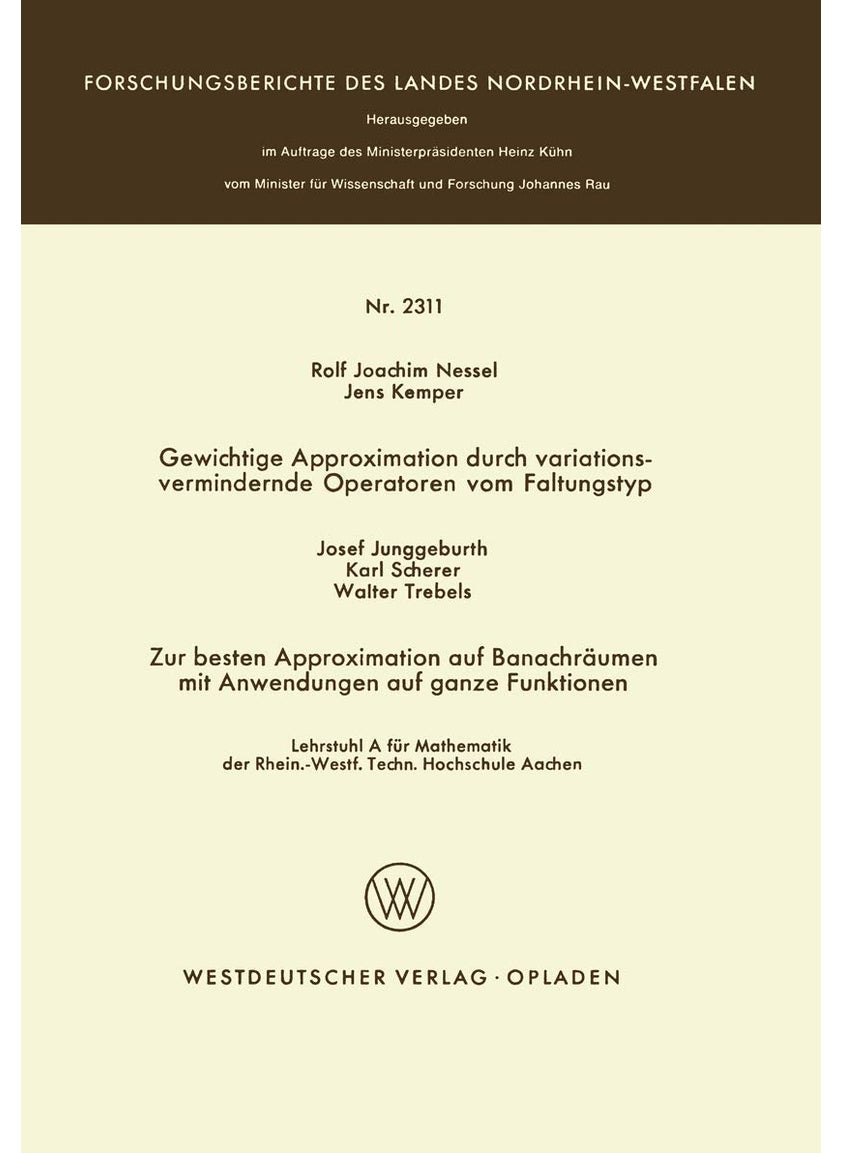 Gewichtige Approximation Durch Variationsvermindernde Operatoren Vom Faltungstyp. Zur Besten Approximation Auf Banachraumen Mit Anwendungen Auf Ganze 