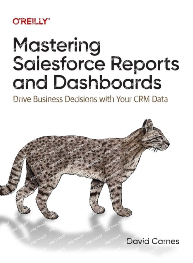 Mastering Salesforce Reports and Dashboards Drive Business Decisions with Your CRM Data - Paperback
