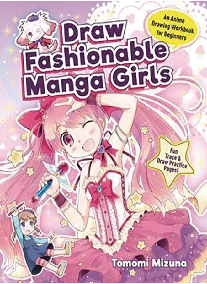 null - Draw Fashionable Manga Girls An Anime Drawing Book For Beginners; Fun Trace & Draw Practice Pages by Mizuna, Tomomi Paperback - Image 1