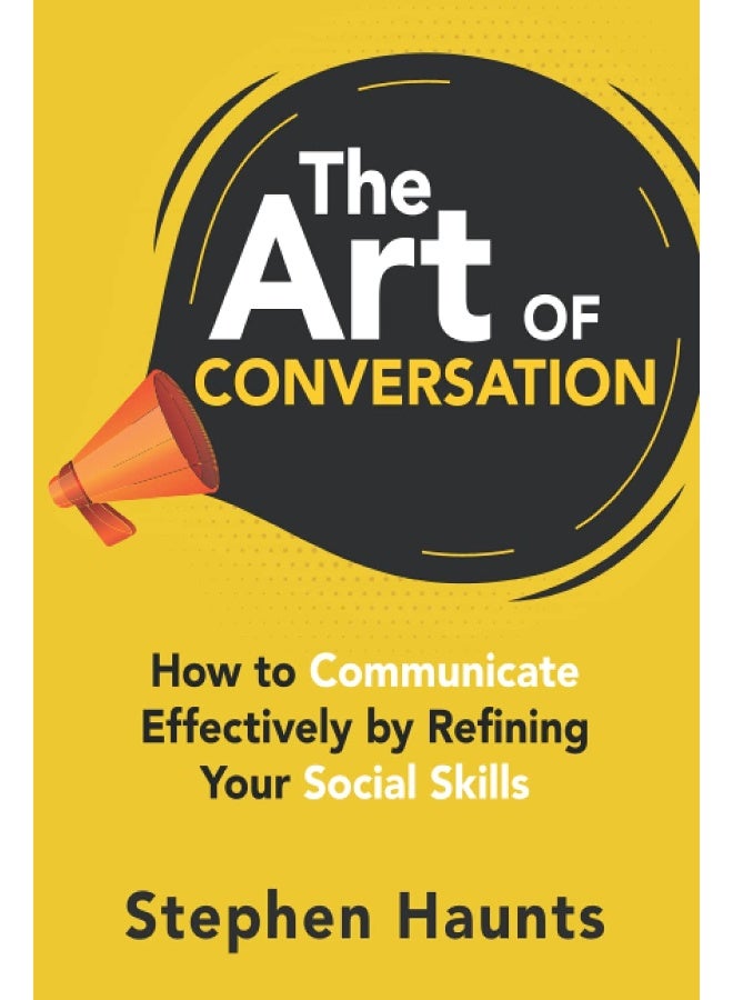 The Art of Conversation: How to Communicate Effectively by Refining Your Social Skills - Image 1