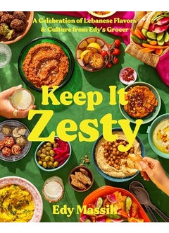 Keep It Zesty A Celebration Of Lebanese Flavors And Culture From Edys Grocer 