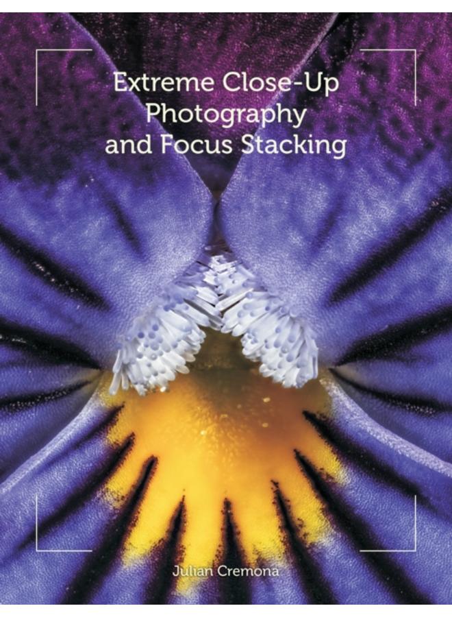 Extreme Close-Up Photography and Focus Stacking 