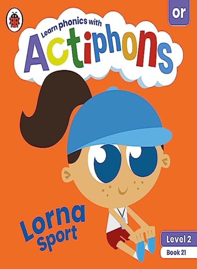 Actiphons Level 2 Book 21 Lorna Sport: Learn phonics and get active with Actiphons!