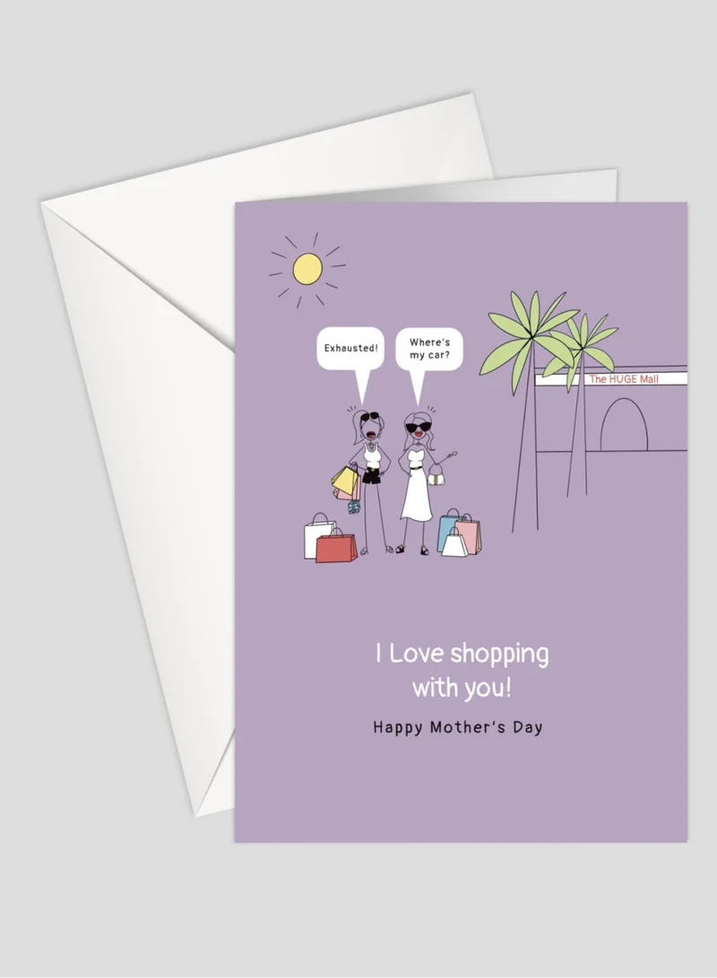 Share the Love Mother's Day - Happy Mother's Day - I Love Shopping With You!