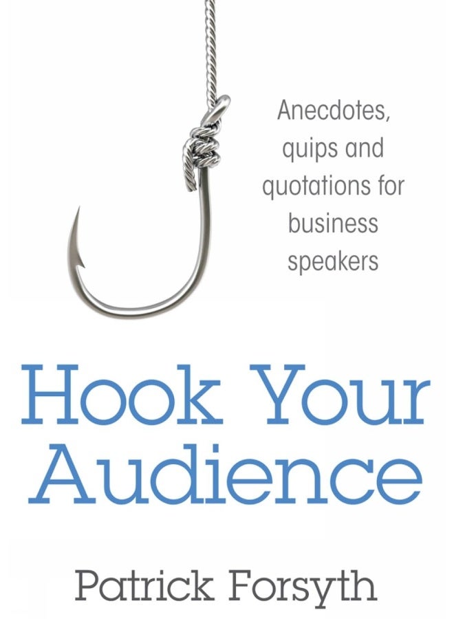 Hook Your Audience: Anecdotes, Quips and Quotations for Business Speakers - Image 1