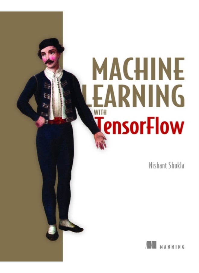 Machine Learning with TensorFlow 