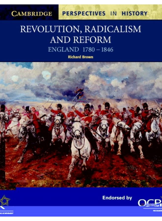 Revolution, Radicalism and Reform : England 1780???1846 