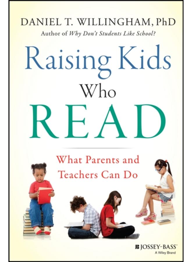 Raising Kids Who Read : What Parents and Teachers Can Do 