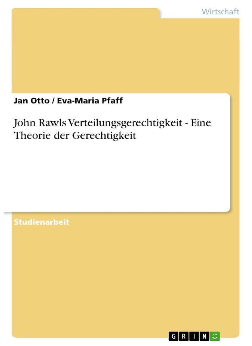John Rawls Verteilungsgerechtigkeit - Eine Theorie der Gerechtigkeit 