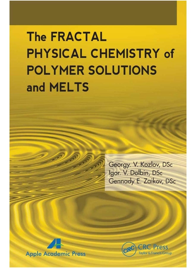 The Fractal Physical Chemistry of Polymer Solutions and Melts 