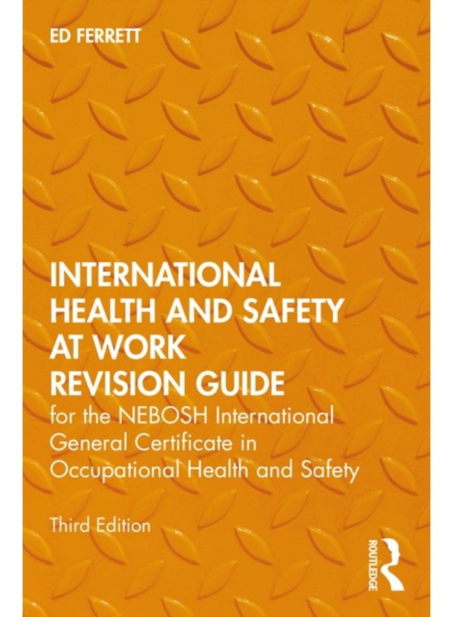 International Health and Safety at Work Revision Guide for the NEBOSH International General Certificate in Occupational Health and Safety - Paperback