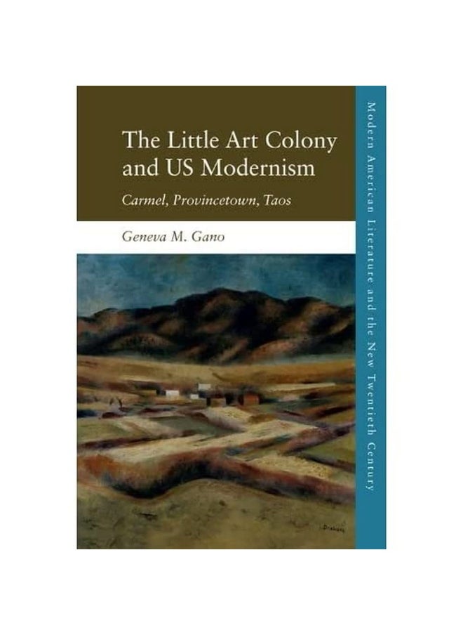 Us Modernism at Continents End: Carmel, Provincetown, Taos 