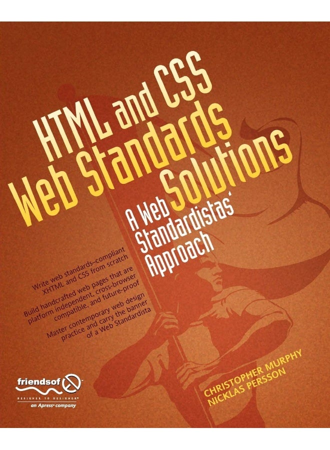 HTML and CSS Web Standards Solutions: A Web Standardistas' Approach