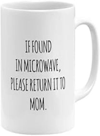 RYN PRINTED DESIGN If Found Microwave Please Return It To Mom Coffee Mug White 11x14centimeter - pzsku/Z72AC086E8EFADB0F331EZ/45/_/1723237113/7c91decd-9260-4e0f-a236-bffe9c29a90a