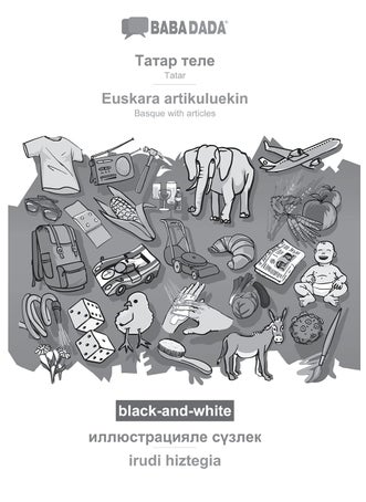 Tatar (cyrillic characters) (in cyrillic script) - Euskara artikuluekin, visual dictionary, BW: BABADADA Tatar (cyrillic characters) (in cyrillic script) - Basque with articles, visual dictionary, BW - pzsku/Z72B8F5D1F3160A65F82FZ/45/1749035496/5ec94d39-74fa-483d-a083-04bfeaff447d