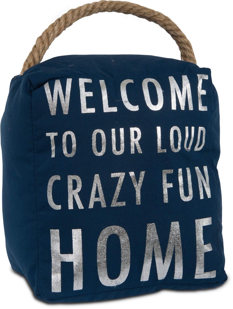 Pavilion Gift Company Pavilion Gift Company Open Door Decor  Welcome to Our Loud Crazy Fun House Navy Blue  Silver Door Stopper with Handle 