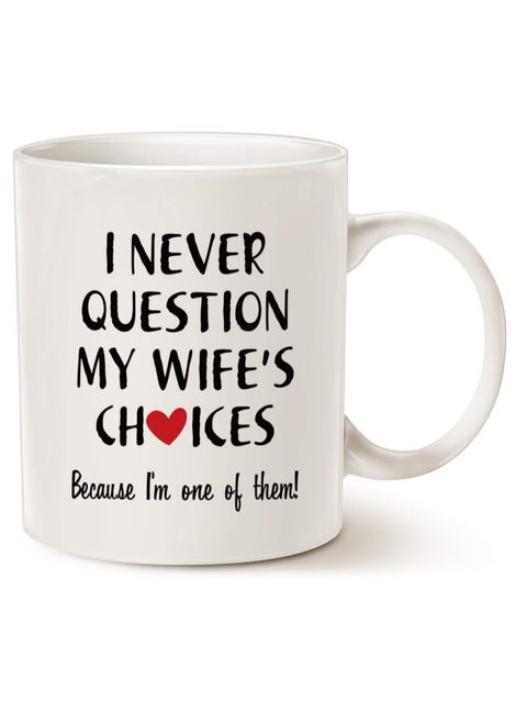 Ceramic mug with “Question My Wife's Choices” design printed in white