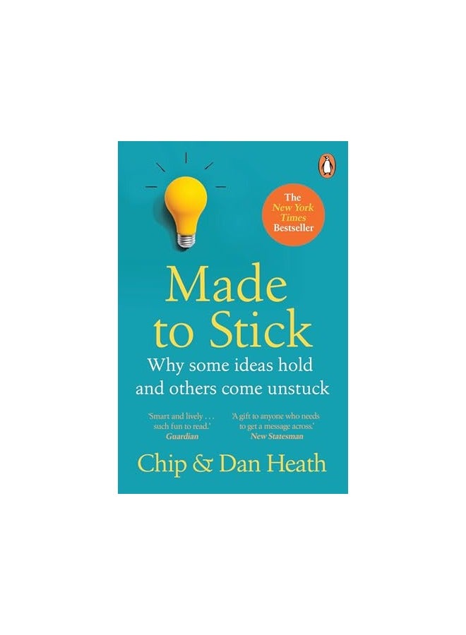 Made To Stick Why Some Ideas Take Hold And Others Come Unstuck