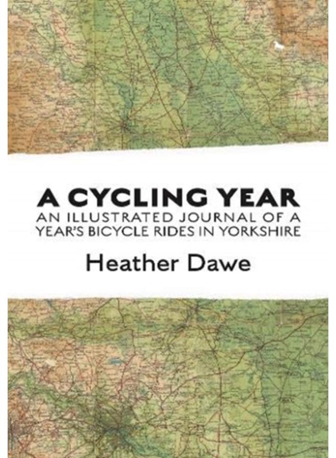 A Cycling Year : An illustrated journal of a year's bicycle rides in Yorkshire 