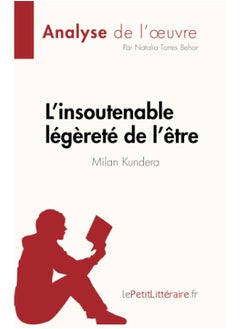 L'insoutenable légèreté de l'être de Milan Kundera (Analyse de l'oeuvre): Résumé complet et analyse détaillée de l'oeuvre  - Image 1