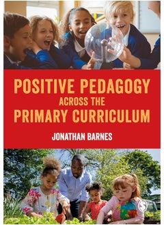 Positive Pedagogy Across the Primary Curriculum 