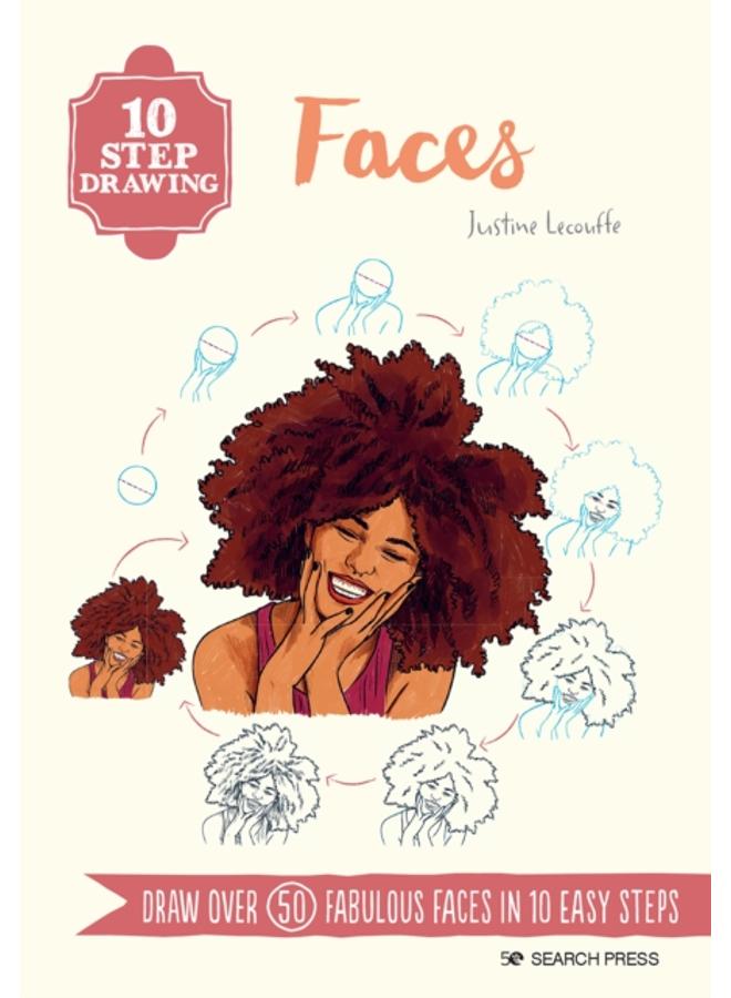 10 Step Drawing: Faces : Draw Over 50 Fabulous Faces in 10 Easy Steps 