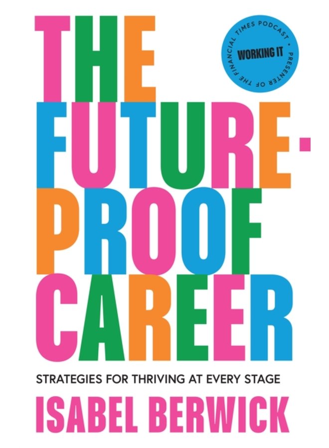 The Future Proof Career Strategies for thriving at every stage - Paperback
