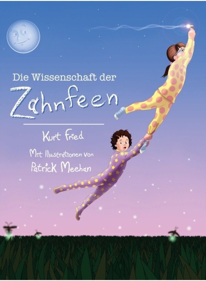 Die Wissenschaft der Zahnfeen German translation of Tooth Fairies and Jetpacks - Hardback