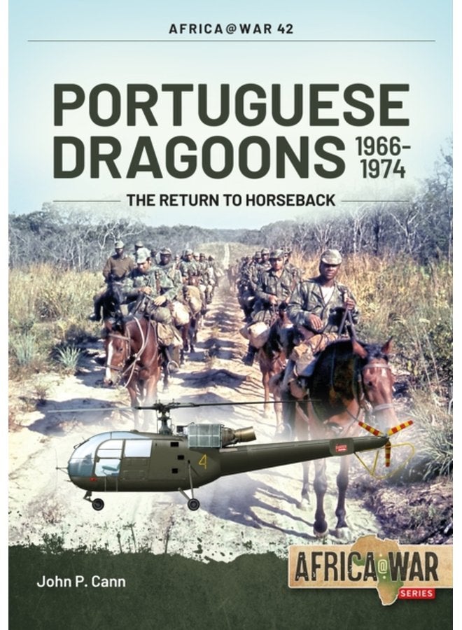 Portuguese Dragoons 1966 1974 The Return to Horseback - Paperback